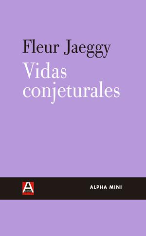 FLEUR JAEGGY, VIDAS CONJETURALES: JOHN KEATS, THOMAS DE QUINCEY Y MARCEL SCHWOB PERFILADOS BAJO LA EXCELENCIA LITERARIA DE LOS OSCUROS DESEOS