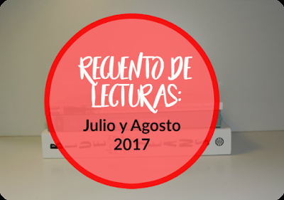 Recuento de Julio & Agosto 2017