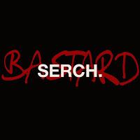 Serch. Bastard