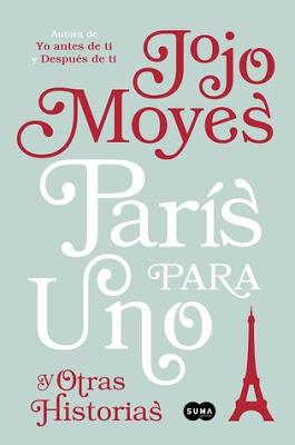 París para uno y otras historias - Jojo Moyes