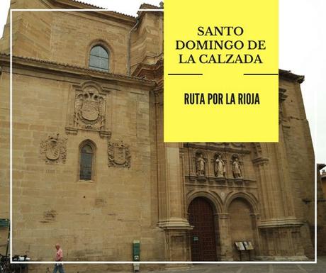 Ruta por La Rioja: ¿Qué ver en Santo Domingo de la Calzada?