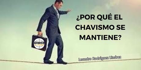 atracoalpueblo.com ¿POR QUÉ EL CHAVISMO SE MANTIENE?