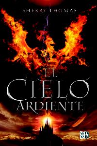 El cielo ardiente de Sherry Thomas El cielo ardiente de Sherry Thomas