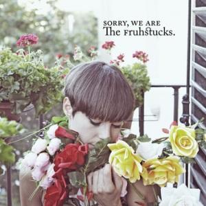 the fruhstucks The Fruhstucks – Sorry, We Are The Fruhstucks
