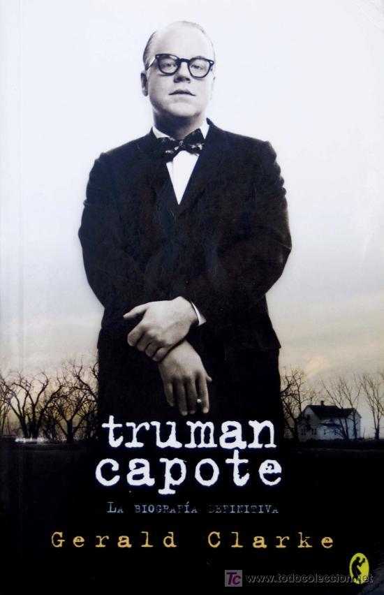 Truman Capote, la biografía definitiva Truman Capote, la biografía definitiva