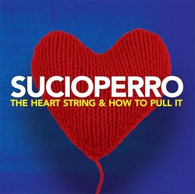 Sucioperro - The Heart String & How To Pull It