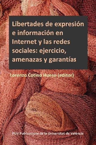 portadalibertades2011 Participo en el libro “Libertades de expresión e información en Internet y las redes sociales” publicado por la Universitat de València
