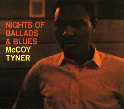 LUTHER JAZZ CLUB : McCOY TYNER - NIGHTS OF BALLADS & BLUES ( 1963 ) LUTHER JAZZ CLUB : McCOY TYNER - NIGHTS OF BALLADS & BLUES ( 1963 )