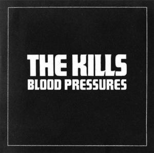 The Kills – Blood Pressures