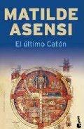 El último catón, de Matilde Asensi El último catón, de Matilde Asensi