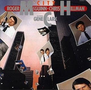 CITY - ROGER McGUINN & CHRIS HILLMAN, FEATURING GENE CLARK (1980)