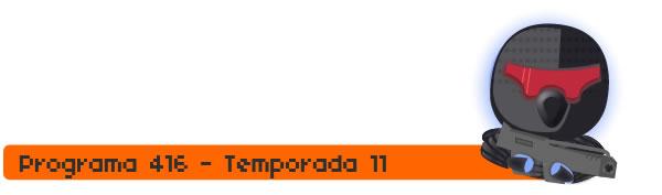 imagendepie600_416 Programa 416, temporada 11.
