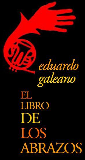 Eduardo Galeano - El libro de los abrazos