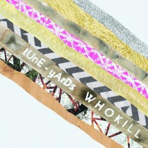 tuneyards452cov Primavera Sound 2011: tUnE – yArDs – W H O K I L L