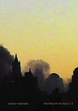 William Basinski - Disintegration Loop 1.1 DVD (Vectors,2004) William Basinski - Disintegration Loop 1.1 DVD (Vectors,2004)