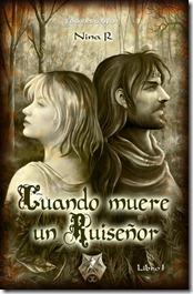 Cuando muere un ruiseñor: Libro I ~ Nina R.