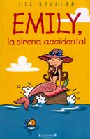 Emily, la sirena accidental, de Liz Kessler - Plumas de ayer Emily, la sirena accidental, de Liz Kessler - Plumas de ayer