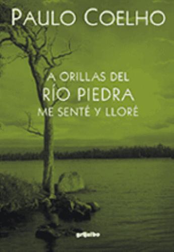 Paulo Coelho - A orillas del rio piedra me senté y lloré