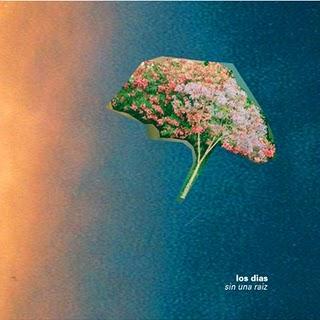 Canciones que nos llegan por mail: Sin una raíz - Los Días Canciones que nos llegan por mail: Sin una raíz - Los Días