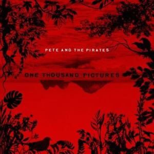 Pete and The Pirates – One Thousand Pictures