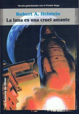 'La luna es una cruel amante',de Robert A. Heinlein