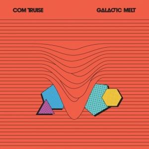 Com Truise Com Truise – Galactic Melt