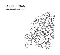 [Disco] A Quiet Man - Sadness Tolerant Songs (2011)