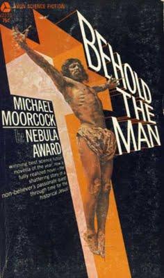'He aqui el hombre', de Michael Moorcock 'He aqui el hombre', de Michael Moorcock