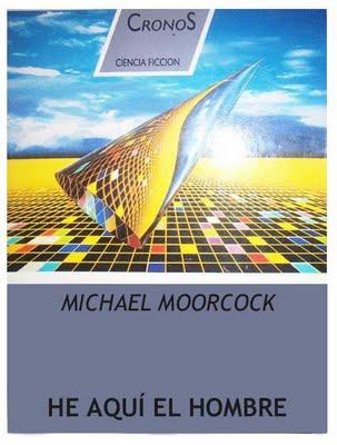 'He aqui el hombre', de Michael Moorcock 'He aqui el hombre', de Michael Moorcock