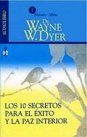 10 secretos para el éxito y la paz interior – Wayne W. Dyer