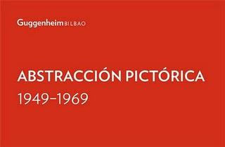 Museo Guggenheim Bilbao: Abstracción pictórica, 1949 - 1969: Selecciones de las Colecciones Guggenheim Museo Guggenheim Bilbao: Abstracción pictórica, 1949 - 1969: Selecciones de las Colecciones Guggenheim