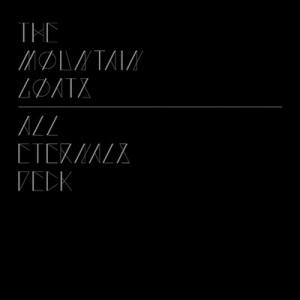 The Mountain Goats - All Eternals Deck (2011) The Mountain Goats – All Eternals Deck