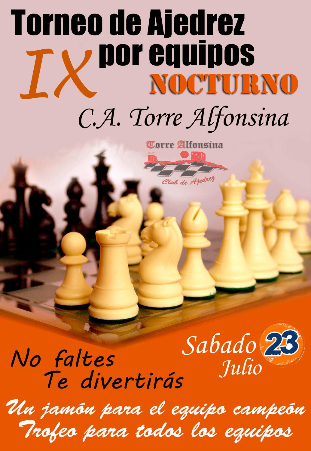IX TORNEO AJEDREZ TORRE ALFONSINA (Nocturno por equipos) IX TORNEO AJEDREZ TORRE ALFONSINA (Nocturno por equipos)