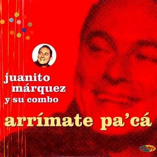 Juanito Márquez Y Su Combo-Arrimate Pa'Ca