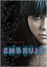 Novedad juvenil: 'Embrujo' de Nina Blazon
