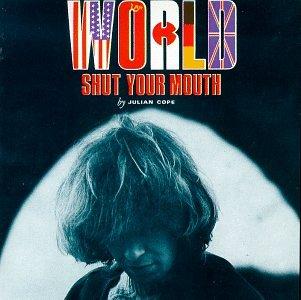 Julian Cope - World Shut Your Mouth (1984)