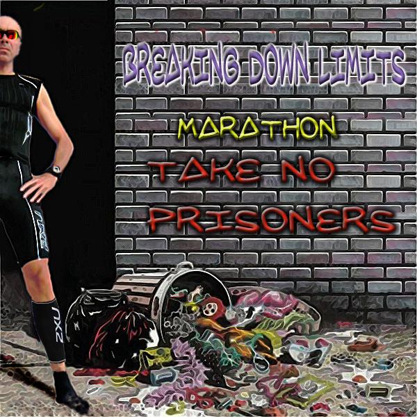 Marathon Take No Prisoners..... Marathon Take No Prisoners.....