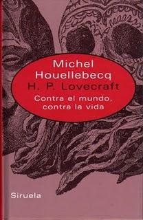 H. P. Lovecraft. Contra el mundo, contra la vida, de Michel Houellebecq