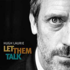 Hugh Laurie - Let Them Talk: Crítica