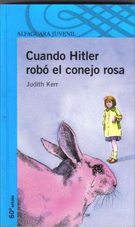 Cuando Hitler robó el conejo rosa - Judith Kerr Cuando Hitler robó el conejo rosa - Judith Kerr