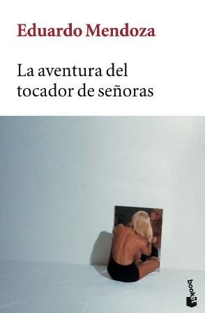 La aventura del tocador de señoras - Eduardo Mendoza La aventura del tocador de señoras - Eduardo Mendoza