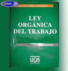 ¿Por que una nueva y Revolucionaria Ley Orgánica del Trabajo? Algunas propuestas. ¿Por que una nueva y Revolucionaria Ley Orgánica del Trabajo? Algunas propuestas.