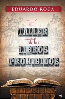 El taller de los libros prohibidos, de Eduardo Roca