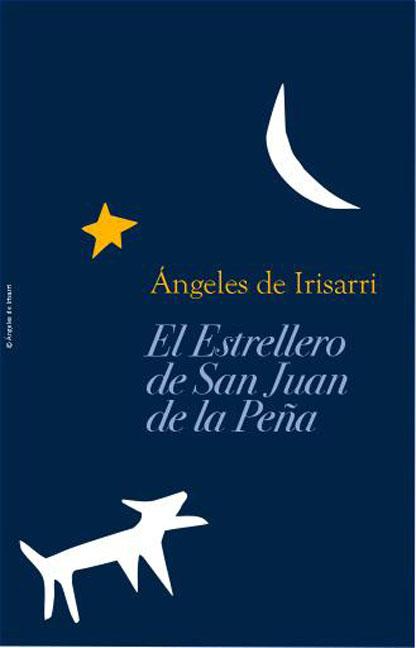 El Estrellero de San Juan de la Pe&ntildea (Spanish Edition) Angeles de Irisarri and Manuel Soria