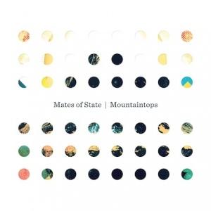 mates_1 Mates Of State – Mountaintops