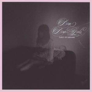 Dum Dum Girls – Only In Dreams