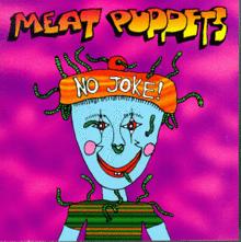 Discos: No joke! (Meat Puppets, 1995) Discos: No joke! (Meat Puppets, 1995)