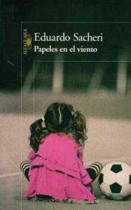 Papeles en el viento - Eduardo Sacheri