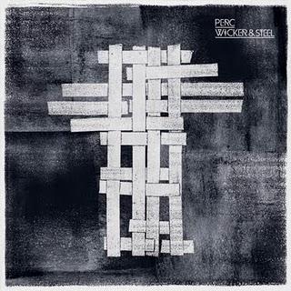 Perc - Wicker & Steel (Perc Trax,2011) Perc - Wicker & Steel (Perc Trax,2011)