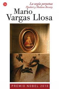 Vargas Llosa. La orgía perpetua